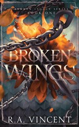 Broken Wings - R. A. Vincent - 9781959297314