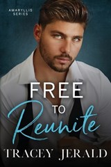 Free to Reunite - Tracey Jerald - 9781959299004