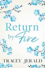 Return by Fire - Tracey Jerald - 9781959299264