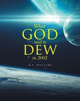 What God Said To Dew in 2002 - D. E. Williams - 9781959314950