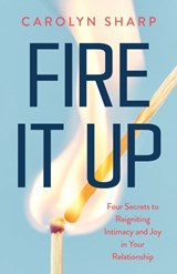 Fire It Up - Carolyn Sharp - 9781959411796