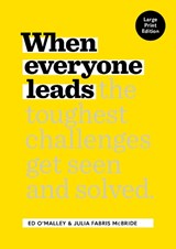 When Everyone Leads - Ed O'Malley ; Julia Fabris McBride - 9781959472063