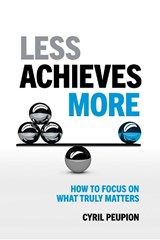 Less Achieves More - Cyril Peupion - 9781959472315