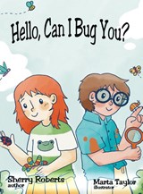 Hello, Can I Bug You - Sherry Roberts - 9781959548096