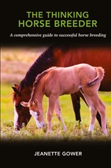 The Thinking Horse Breeder - Jeanette Gower - 9781959555483