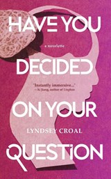 Have You Decided Your Own Question - Lyndsey Croal - 9781959565031