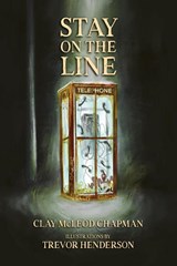 Stay on the Line - Clay McLeod Chapman - 9781959565321