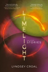Limelight and Other Stories - Lyndsey Croal - 9781959565420