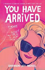 You Have Arrived - Shannon Joy Mekeel - 9781959608691