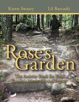 Your Walk in Rose's Garden - Karen Swasey ; Lil Barcaski - 9781959608738