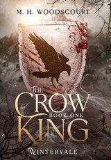 The Crow King - M. H. Woodscourt - 9781959619079