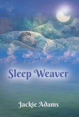 Sleep Weaver - Jackie Adams - 9781959621058