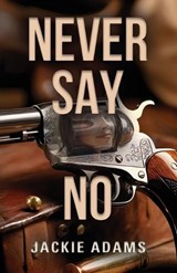Never Say No - Jackie Adams - 9781959622444
