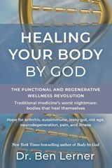 Healing Your Body by God - Ben Lerner - 9781959624837