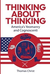 Thinking About Thinking; America's Yeomanry and Cognoscenti