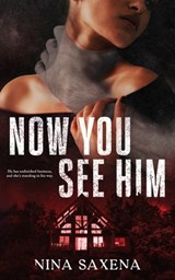 Now You See Him - Nina Saxena - 9781959678076