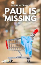 Paul is Missing - Donna M. Cramer - 9781959681724