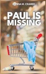 Paul is Missing - Donna M Cramer - 9781959681731