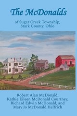 The McDonalds - Kathie Eileen McDonald Courtney ; Richard Edwin McDonald ; Mary Jo McDonald Helfrich - 9781959700647