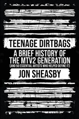 Teenage Dirtbags - Jon Sheasby - 9781959748403