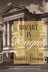 Mozart in Prague - Daniel E. Freeman - 9781959770176
