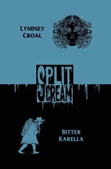 Split Scream Volume Five - Lyndsey Croal ; Bitter Karella - 9781959790211