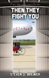 Then They Fight You - Steven D. Brewer - 9781959804789