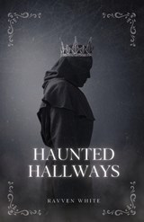 Haunted Hallways - Ravven White - 9781959860204