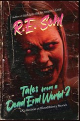 Tales From A Dead End World Volume 2 - SOHL,  R. E. - 9781959860334