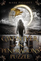 Gwen Iver & Pendragon's Puzzle - Mark Piggott - 9781959860372