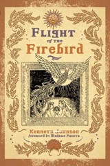 Flight of the Firebird - Kenneth (Kenneth Johnson) Johnson - 9781959883074