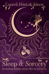 Sleep & Sorcery - Laurel (Laurel Hostak-Jones) Hostak-Jones - 9781959883333