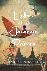 Letters of a Javanese Princess (Warbler Classics Annotated Edition) - Raden Adjeng Kartini - 9781959891611