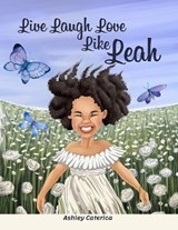 Live Laugh Love Like Leah - Ashley Caterica - 9781959898801