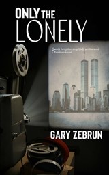 Only the Lonely - Gary Zebrun - 9781959902393