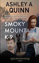 Smoky Mountain K-9 - Ashley A Quinn - 9781959943020