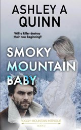 Smoky Mountain Baby - Ashley A Quinn - 9781959943167