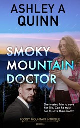 Smoky Mountain Doctor - Ashley A Quinn - 9781959943181