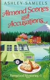 Almond Scones and Accusations - Ashley Samuels - 9781959943310