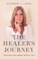 The Healer's Journey - Sharon J Land - 9781959955092
