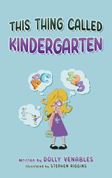 This Thing Called Kindergarten - Dolly Venables - 9781959955290