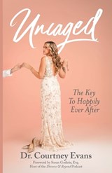Uncaged: The Key to Happily Ever After - Susan Guthrie Esq - 9781959955559