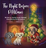 The Night Before PAWmas - Timothy H. Mathews - 9781959955801