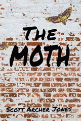 The Moth - Scott Archer Jones - 9781959984689