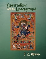 Conversations with the Underground - J C Ellefson - 9781959984825