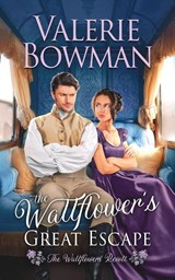 The Wallflower's Great Escape - Valerie Bowman - 9781960015532