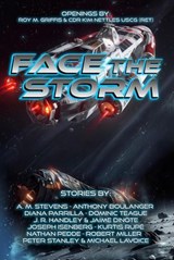 Face the Storm - J. R. Handley ; A.M. Stevens ; Anthony Boulanger ; Diana Parrilla ; Jaime DiNote ; Kurtis Rupe ; Robert Miller ; Dominic Teague ; Kim Nettles - 9781960016348