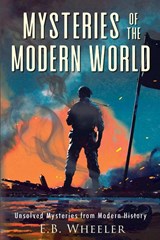 Mysteries of the Modern World - E. B. Wheeler - 9781960033154