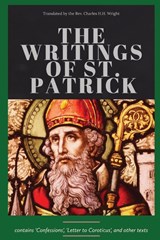 The Writings of St. Patrick - St. Patrick - 9781960069276