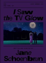 I Saw the TV Glow Screenplay Book - Jane Schoenbrun - 9781960078391